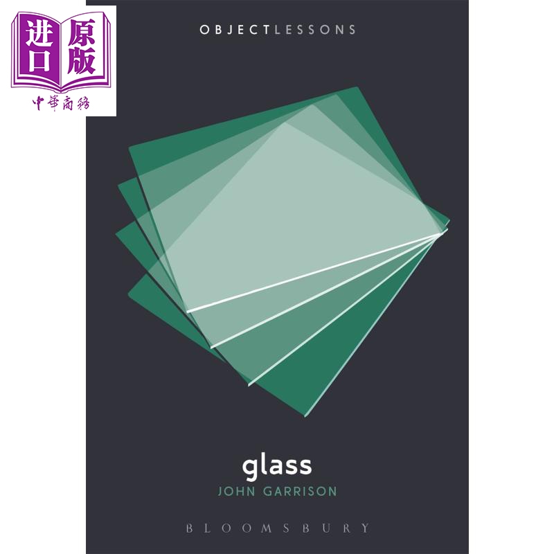 现货 Object Lessons Glass英文原版实例研究玻璃 Bloomsbury Academic John Garrison【中商原版】