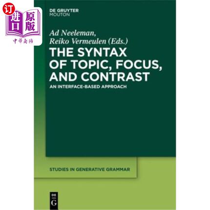 海外直订The Syntax of Topic, Focus, and Contrast 主题、焦点和对比的语法：基于接口的方法
