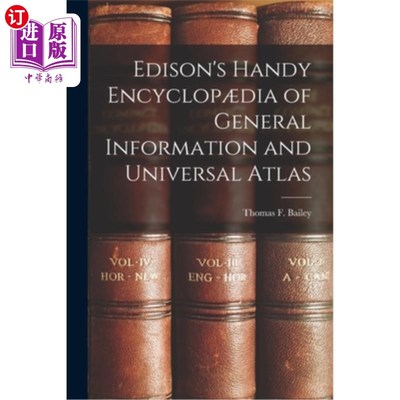 海外直订Edison's Handy Encyclop?dia of General Information and Universal Atlas 爱迪生的简易百科全书?dia的一般信息和