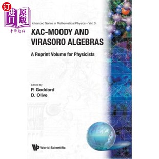 海外直订Kac-Moody and Virasoro Algebras: A Reprint Volume for Physicists Kac-Moody与Virasoro代数:物理学家再版