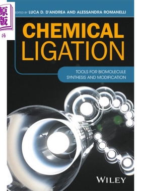 化学连接 用于生物分子合成与修饰的工具  Chemical Ligation Tools For Biomolecule Synthesis 英文原版 Luca DAndrea wile