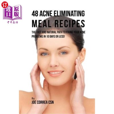 海外直订医药图书48 Acne Eliminating Meal Recipes: The Fast and Natural Path to Fixing Your Acne  48个祛痘食谱：快速