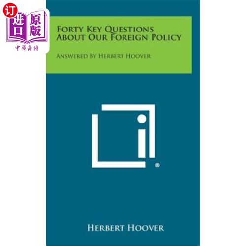 海外直订Forty Key Questions about Our Foreign Policy: Answered by Herbert Hoover 关于我们外交政策的四十个关键问题：