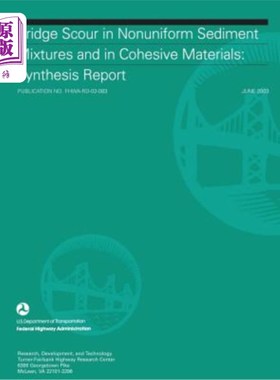 Bridge Scour in Nonuniform Sediment Mixtures and in Cohesive Materials: Synthesi 非均匀泥沙混合物和粘性材料【中商原版】