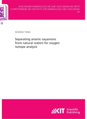 海外直订Separating arsenic oxyanions from natural waters for oxygen isotope analysis 从天然水中分离砷氧阴离子进行氧
