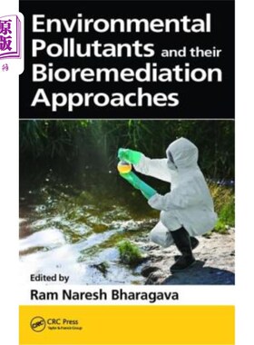 海外直订Environmental Pollutants and Their Bioremediation Approaches 环境污染物及其生物修复方法
