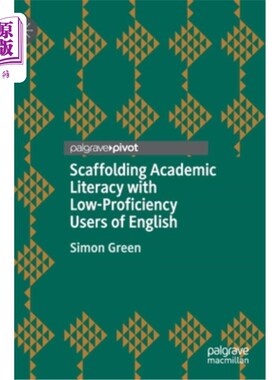 海外直订Scaffolding Academic Literacy with Low-Proficiency Users of English 为英语水平较低的使用者搭建学术素养