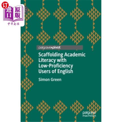 海外直订Scaffolding Academic Literacy with Low-Proficiency Users of English 为英语水平较低的使用者搭建学术素养
