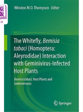 海外直订The Whitefly, Bemisia Tabaci (Homoptera: Aleyrodidae) Interaction with Geminivir 白蝇、烟粉虱（同翅目：粉虱