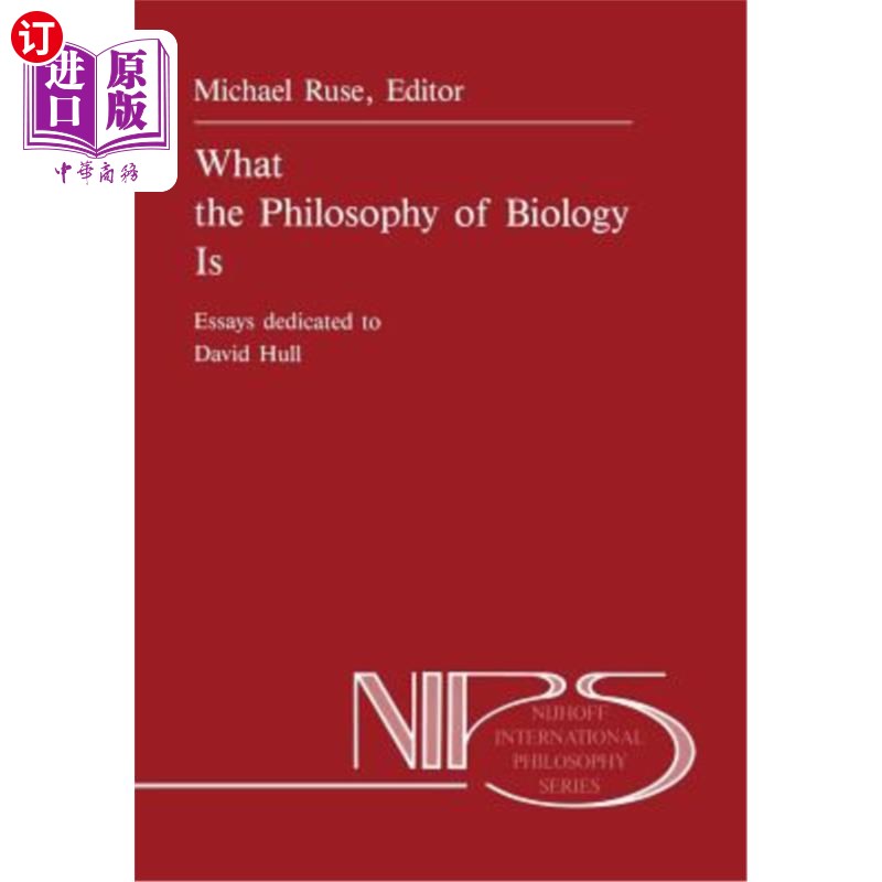 海外直订What the Philosophy of Biology Is: Essays Dedicated to David Hull 生物学的哲学是什么:献给戴维·赫尔的论文