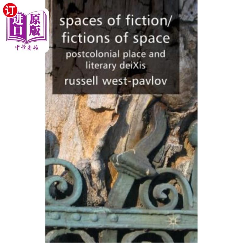 海外直订Spaces of Fiction / Fictions of Space: Postcolonial Place and Literary DeiXis 小说空间/小说空间：后殖民地与