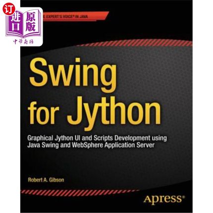 海外直订Swing for Jython: Graphical Jython Ui and Scripts Development Using Java Swing a Jython的Swi