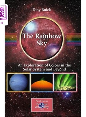 海外直订The Rainbow Sky: An Exploration of Colors in the Solar System and Beyond 彩虹天空:对太阳系和更远的颜色的探索