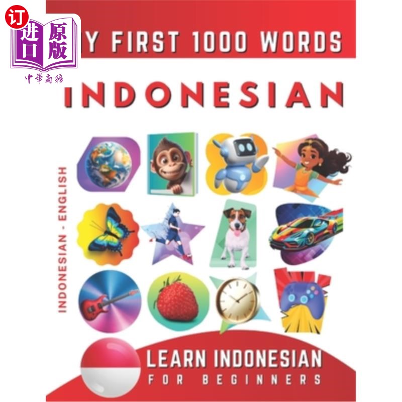 海外直订Learn Indonesian for Beginners, My First 1000 Words: Bilingual Indonesian Bahasa 为初学者学习印尼语,我的第