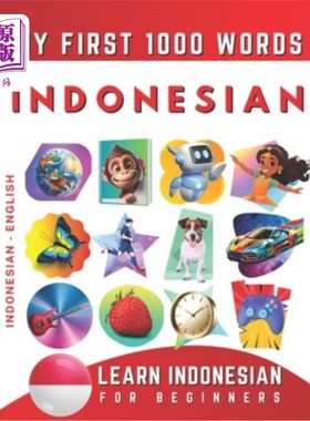 海外直订Learn Indonesian for Beginners, My First 1000 Words: Bilingual Indonesian Bahasa 为初学者学习印尼语，我的第