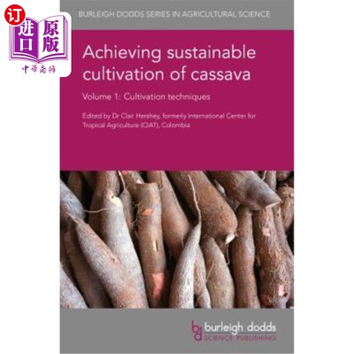 海外直订Achieving Sustainable Cultivation of Cassava Volume 1: Cultivation Techniques 实现木薯的可持续栽培第1卷：栽
