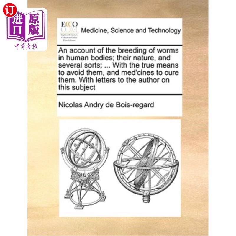 海外直订医药图书An Account of the Breeding of Worms in Human Bodies; Their Nature, and Several S 蠕虫在人体内的繁殖