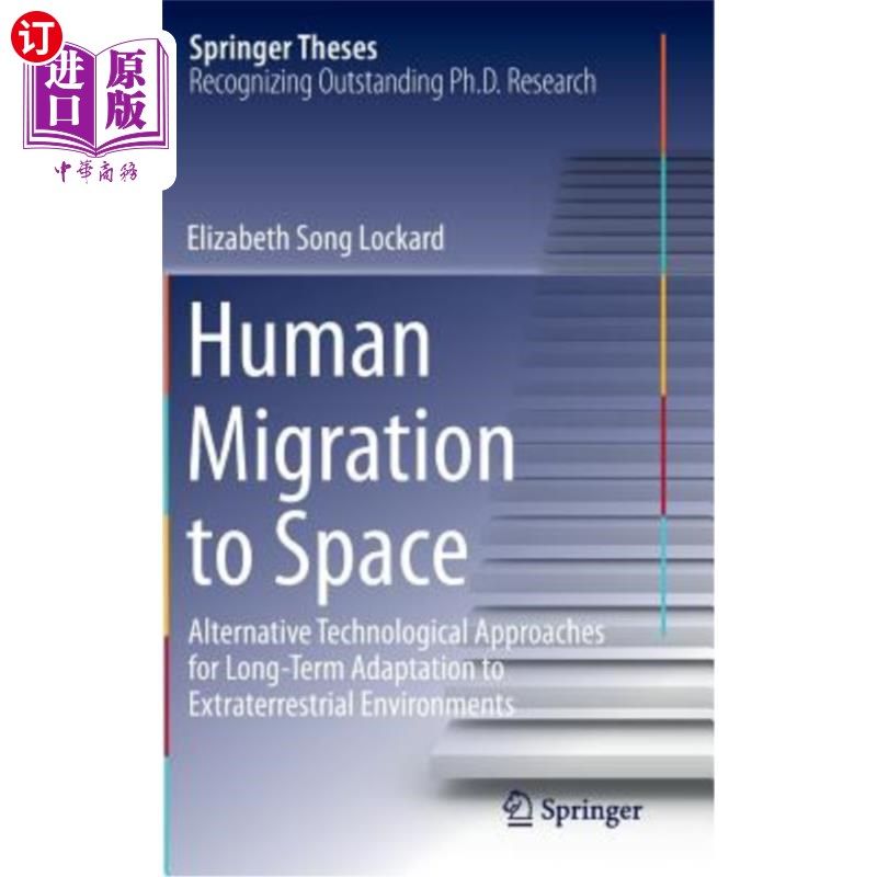 海外直订Human Migration to Space: Alternative Technological Approaches for Long-Term Ada 人类向太空迁移:长期适应地