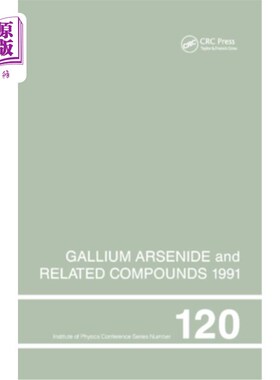 海外直订Gallium Arsenide and Related Compounds 1991, Proceedings of the Eighteenth Int S 砷化镓及其相关化合物，1991