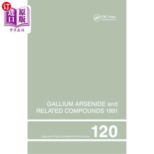海外直订Gallium Arsenide and Related Compounds 1991, Proceedings of the Eighteenth Int S 砷化镓及其相关化合物，1991