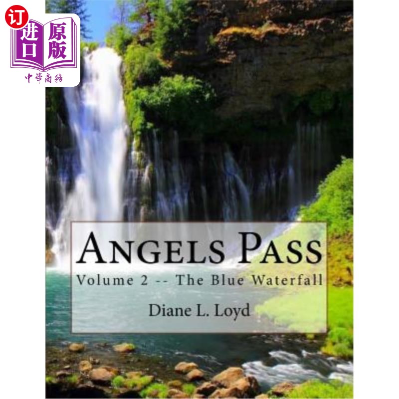 海外直订Angels Pass: Volume 2 -- The Blue Waterfall 天使通行证：第2卷&mdash;&mdash;蓝色瀑布