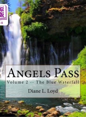 海外直订Angels Pass: Volume 2 -- The Blue Waterfall 天使通行证：第2卷——蓝色瀑布