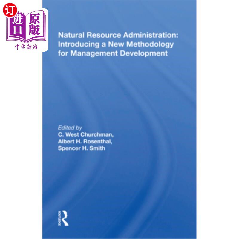 海外直订Natural Resource Administration: Introducing a New Methodology for Management De 自然资源管理:引入管理发展