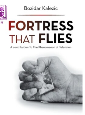 海外直订Fortress That Flies: A Contribution to the Phenomenon of Television 《飞翔的堡垒:对电视现象的贡献