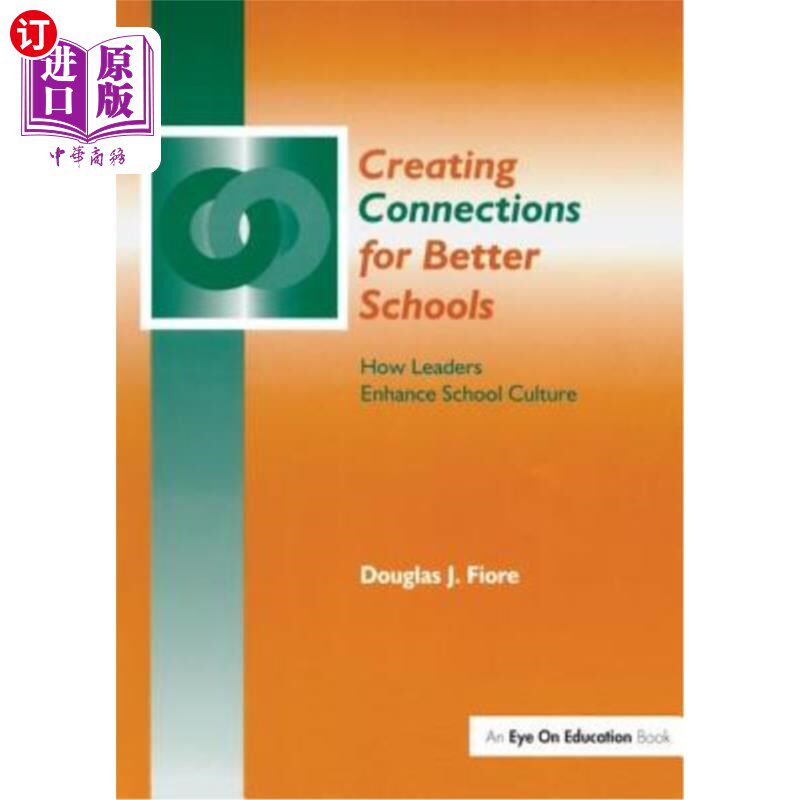 海外直订Creating Connections for Better Schools: How Leaders Enhance School Culture 为更好的学校建立联系:领导者如何