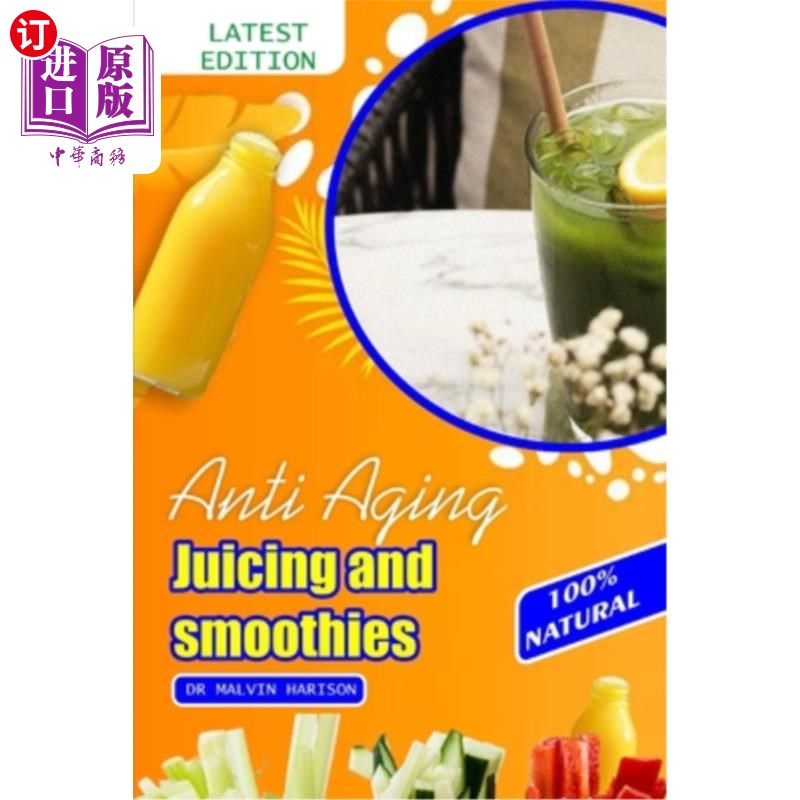 海外直订医药图书Anti Aging Juicing and Smoothies: Healthy and Delicious fruit juice to promote l 抗衰老果汁和冰沙：