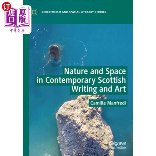 海外直订Nature and Space in Contemporary Scottish Writin... 当代苏格兰写作与艺术中的自然与空间