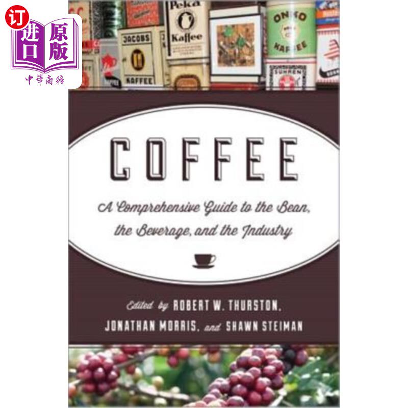 海外直订Coffee: A Comprehensive Guide to the Bean, the Beverage, and the Industry 咖啡:咖啡豆、饮料和产业的综合指南