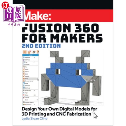 海外直订Fusion 360 for Makers: Design Your Own Digital Models for 3D Printing and Cnc Fa Fusion 360