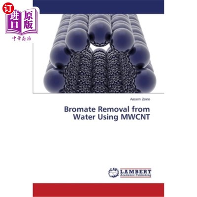 海外直订Bromate Removal from Water Using MWCNT MWCNT去除水中溴酸盐