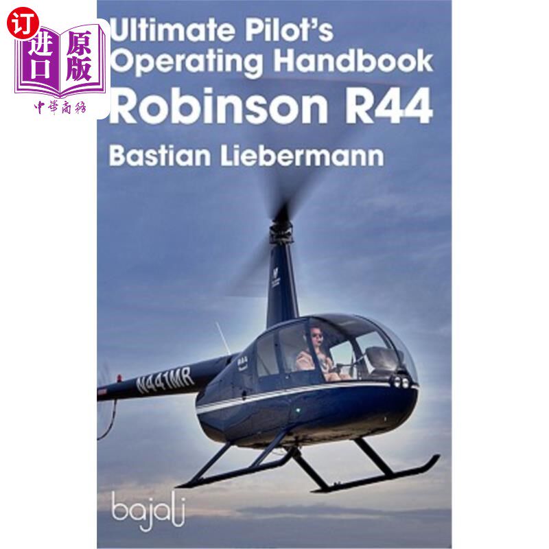 海外直订Ultimate Pilot's Operating Handbook - Robinson R44 终极飞行员操作手册-罗宾逊R44