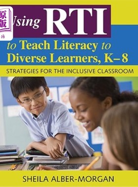 海外直订Using RTI to Teach Literacy to Diverse Learners, K-8: Strategies for the Inclusi 利用RTI向不同的学习者教授识