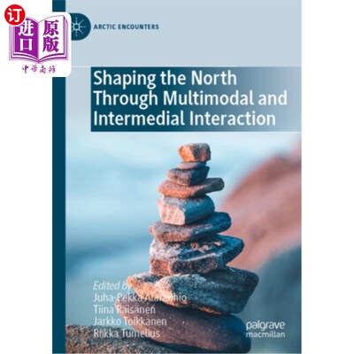 海外直订Shaping the North Through Multimodal and Intermedial Interaction 通过多模式和中间互动塑造北方