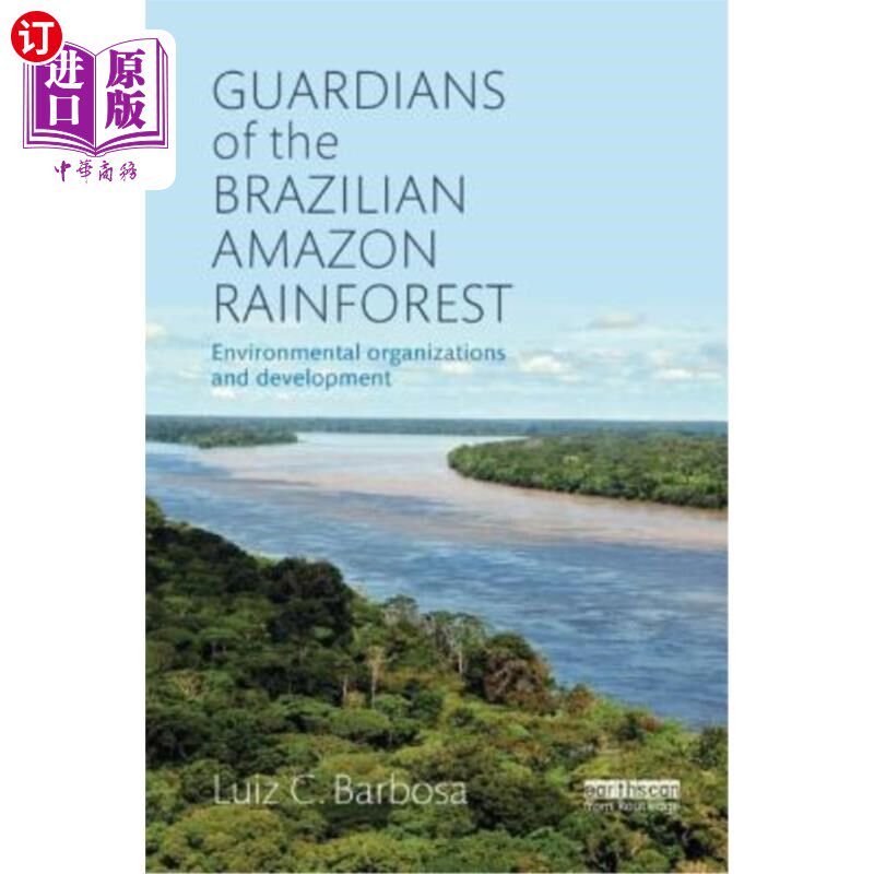海外直订Guardians of the Brazilian Amazon Rainforest: Environmental Organizations and De 巴西亚马逊雨林守护者:环境