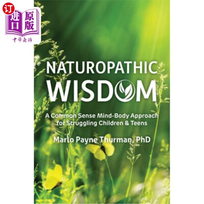 海外直订医药图书Naturopathic Wisdom: A Common Sense Mind-Body Approach for Struggling Children a 自然疗法的智慧：一