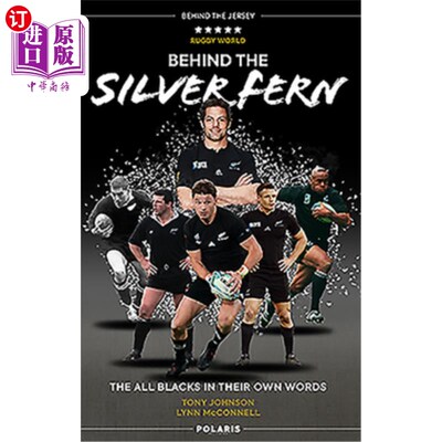 海外直订Behind the Silver Fern: The All Blacks in Their Own Words 《银蕨背后:全黑队用自己的话