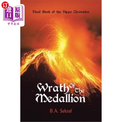 海外直订Wrath Of The Medallion: Final Book of the Hippo Chronicles 奖章之怒：河马编年史的后一本书