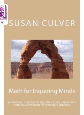 海外直订Math for Inquiring Minds: A Collection of Authentic Vignettes, Curious Questions 探究性思维的数学：中学生真
