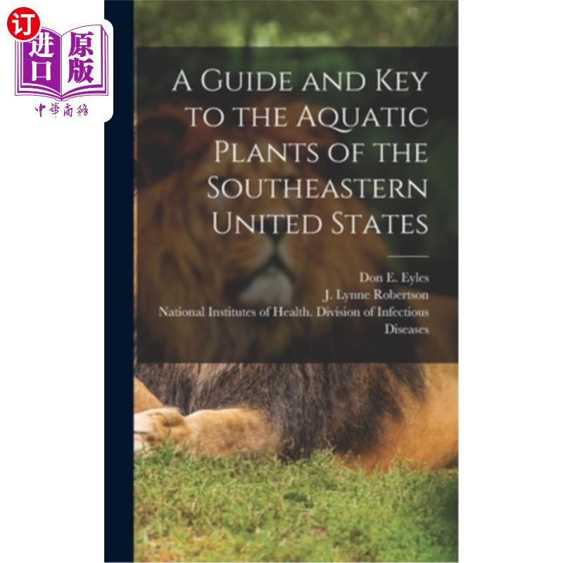 海外直订A Guide and key to the Aquatic Plants of the Southeastern United States 美国东南部水生植物的指南和关键