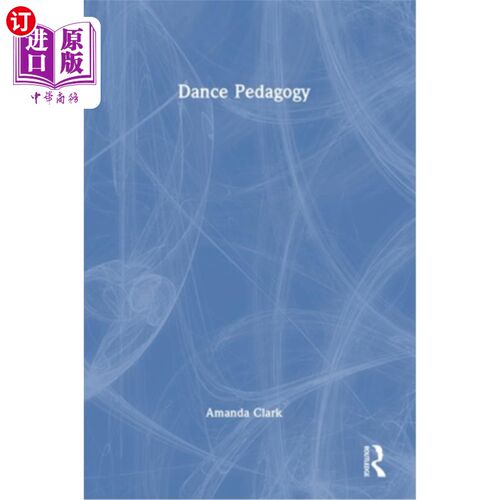 海外直订Dance Pedagogy 舞蹈教育学