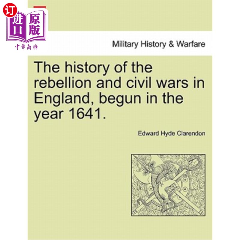 海外直订The History of the Rebellion and Civil Wars in England, Begun in the Year 1641.英国叛乱和内战的历史始于164
