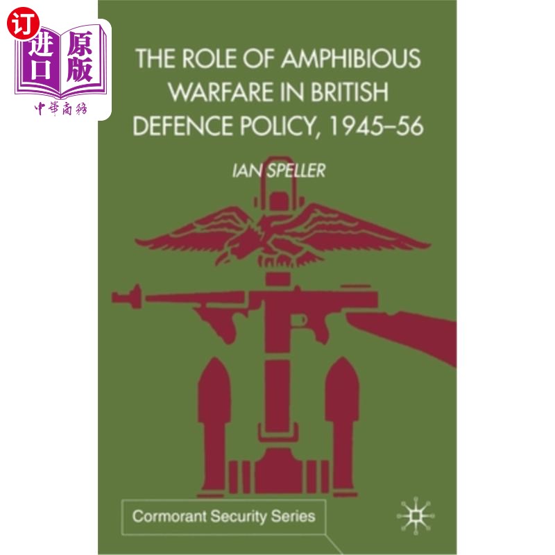 海外直订The Role of Amphibious Warfare in British Defense Policy两栖作战在英国国防政策中的作用