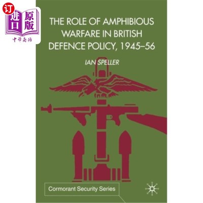 海外直订The Role of Amphibious Warfare in British Defense Policy 两栖作战在英国国防政策中的作用