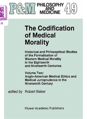 海外直订医药图书The Codification of Medical Morality: Historical and Philosophical Studies of th 医德的法典化:十八
