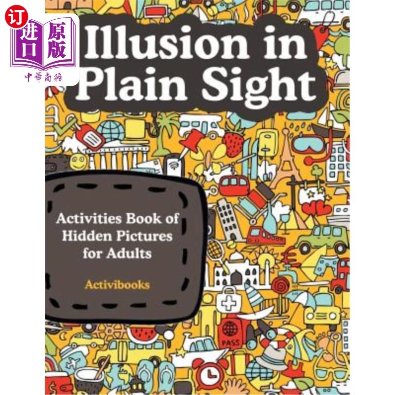 海外直订Illusion in Plain Sight: Activity Book of Hidden Pictures for Adults 明视错觉：成人藏图活动书