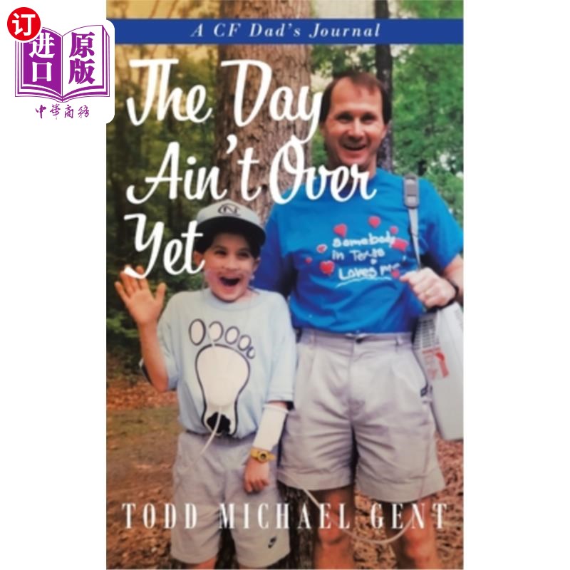 海外直订The Day Ain't Over Yet: A CF Dad's Journal 这一天还没有结束:CF爸爸的日记